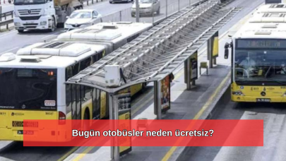 Bugün otobüsler neden ücretsiz? 29 Mayıs toplu taşıma neden ücretsiz