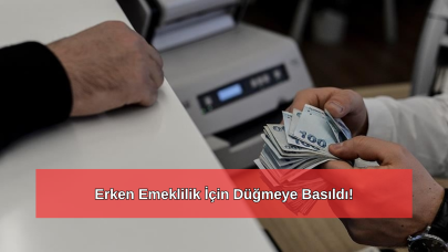 Erken Emeklilik İçin Düğmeye Basıldı! O Tarihten Önce Sigortalı Olanlar...