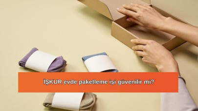 İŞKUR evde paketleme işi güvenilir mi? Evde paketleme işi başvuru