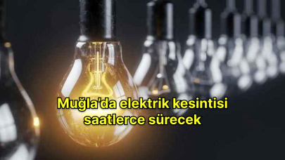 Telefonlarınızı şarj edin! Muğla elektrik kesintisi 14 Mayıs 2024