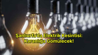 Şanlıurfa'da 11 Mayıs gününe dikkat! Şanlıurfa elektrik kesintisi 11 Mayıs 2024