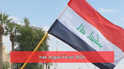 2024 Irak asgari ücret ne kadar?