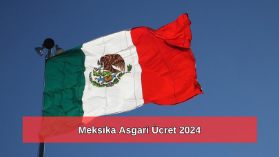 2024 Meksika asgari ücret ne kadar?