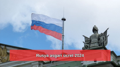 2024 Rusya asgari ücret ne kadar?