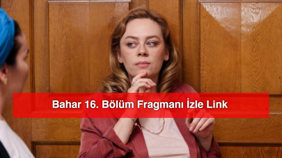 Bahar 16. Bölüm Fragmanı İzle Link