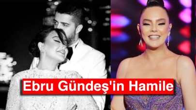 Ebru Gündeş'in hamile mi?