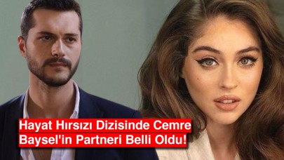 Hayat Hırsızı Dizisinde Cemre Baysel'in Partneri Belli Oldu!