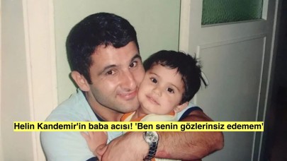 Lösemiyle Mücadele Sonucu Hayatını Kaybeden Babası Murat Kandemir'i Anan Helin Kandemir: "Ben Senin Gözlerinsiz Edemem"