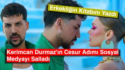 Kerimcan Durmaz'ın Cesur Adımı Sosyal Medyayı Salladı: Erkekliğin Kitabını Yazdı