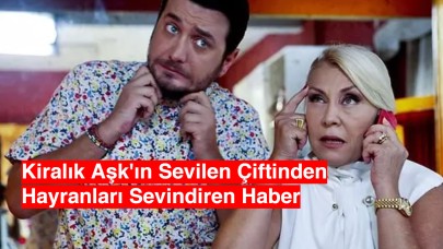 Kiralık Aşk'ın Sevilen İkilisi Yeniden Bir Araya Geldi: Koriş ve Neriman Ekranlara mı Dönüyor?