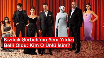 Kızılcık Şerbeti'nin Yeni Yıldızı Belli Oldu: Kim O Ünlü İsim?