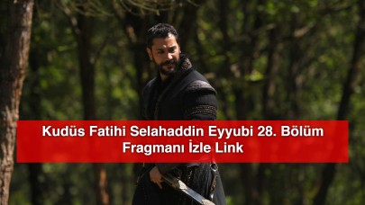 Kudüs Fatihi Selahaddin Eyyubi 28. Bölüm Fragmanı İzle Link