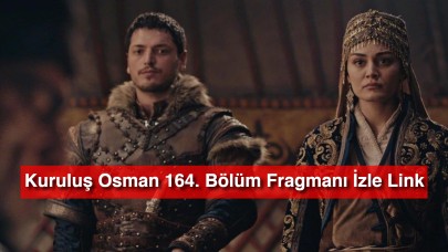 Kuruluş Osman 164. Bölüm Fragmanı İzle Link