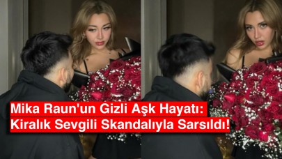 Mika Raun'un Gizli Aşk Hayatı: Kiralık Sevgili Skandalıyla Sarsıldı!