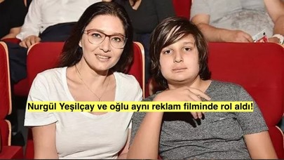 Yeşilçay Ailesi Bir Arada: Nurgül Yeşilçay ve Oğlu Osman Nejat Reklam Filminde Buluştu!