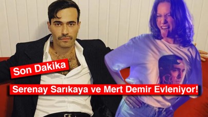 Son Dakika: Serenay Sarıkaya ve Mert Demir Evleniyor!