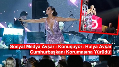 Sosyal Medya Avşar'ı Konuşuyor: Hülya Avşar Cumhurbaşkanı Korumasına Yürüdü!