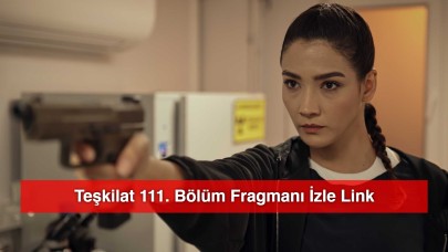 Teşkilat 111. Bölüm Fragmanı İzle Link