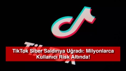 TikTok Siber Saldırıya Uğradı: Milyonlarca Kullanıcı Risk Altında!