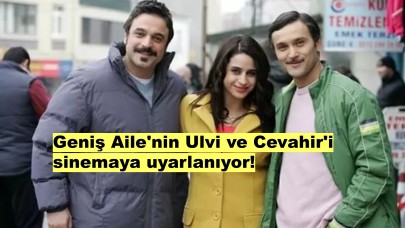 Beklenen Gerçekleşti! Geniş Aile'nin Cevahir ve Ulvi'si Sinema Filminde Buluşuyor!