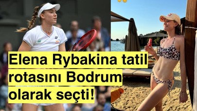 Bodrum'da Tenis Rüzgarı: Elena Rybakina Tatil Beldesini Sarsıyor