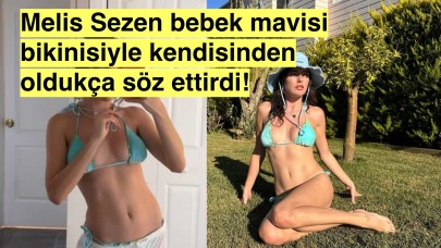 Melis Sezen'in bebek mavisi bikinisi göz kamaştırdı!