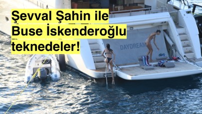 Şevval Şahin ile Buse İskenderoğlu birlikte tatil yapıyorlar!