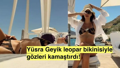 Yüsra Geyik'ten Leopar Desenli Bikiniyle Sıcak Pozlara Doyulmaz Bir Yaz!