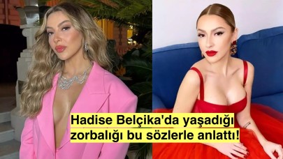 Hadise'den Belçika'da Yaşadığı Zorbalığa Çarpıcı İtiraf: "Çok Korkunç Bir Duygu"