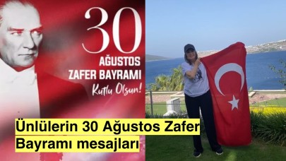 Ünlü isimlerden '30 Ağustos Zafer Bayramı' paylaşımları