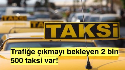 İstanbul'da 2 bin 500 yeni taksi ne zaman trafiğe çıkacak?