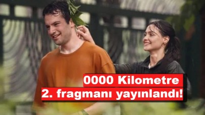 0000 Kilometre 2. fragmanı yayınlandı!