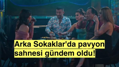 Arka Sokaklar'da pavyon sahnesi olay oldu