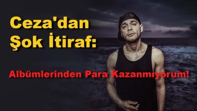 Ceza'dan Şok İtiraf: Albümlerinden Para Kazanmıyorum!