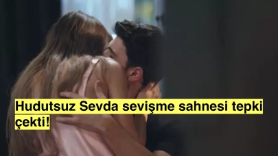 Hudutsuz Sevda dizisi sevişme sahnesi yüzünden linç edildi!