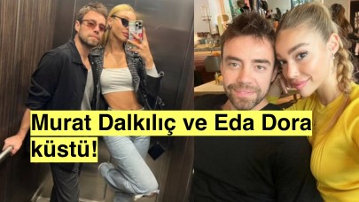 Murat Dalkılıç ve Eda Dora küstü!