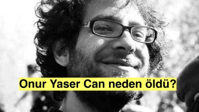 Onur Yaser Can neden öldü? Kimdir?