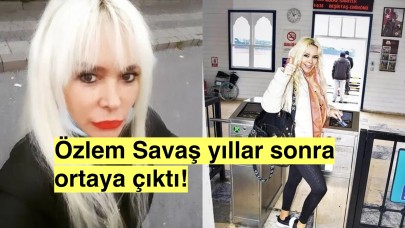 Yıllar sonra ortaya çıkan Özlem Savaş yeni haliyle 'vay be' dedirtti