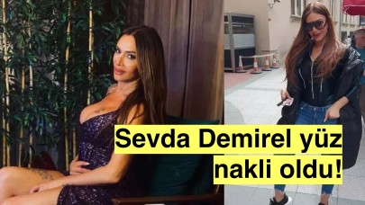 Sevda Demirel tanınmamak için yüz nakli yaptırdı!