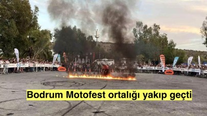 Bodrum Motofest ortalığı yakıp geçti