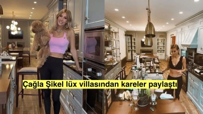 Çağla Şikel villasından kareler paylaştı, 9 odalı süper lüx villa!