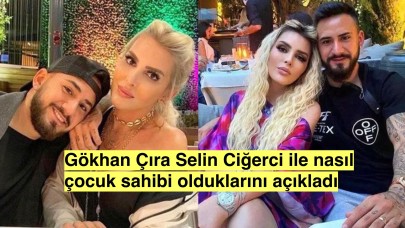 Gökhan Çıra Selin Ciğerci ile nasıl çocuk sahibi olduklarını anlattı:'Şu konuya açıklık getireyim...'