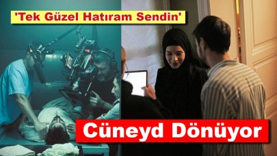 İzleyici Ekrana Kilitlendi: Cüneyd Dönüyor 'Tek Güzel Hatıram Sendin'!