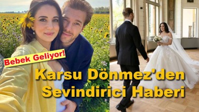 Karsu Dönmez'den Sevindirici Bebek Haberi: Anne Olma Heyecanı!