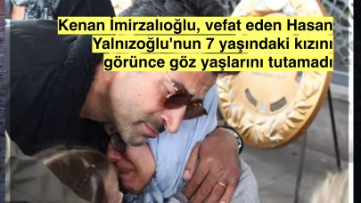 Vefat eden Hasan Yalnızoğlu'nun 7 yaşındaki kızını görenlerin göz yaşlarını tutamadı