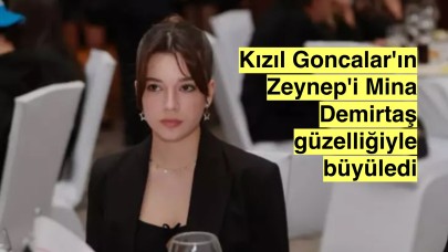 Kızıl Goncalar'ın Zeynep'i Mina Demirtaş saf güzelliğini konuşturdu