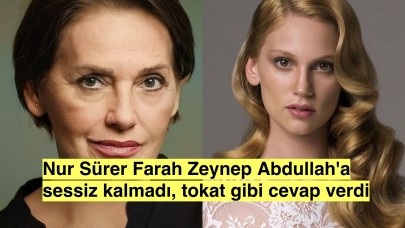 Nur Sürer'den Farah Zeynep Abdullah'a tokat gibi cevap:'Bazı densizler...'