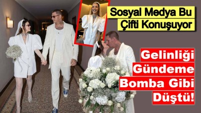 Sosyal Medya Bu Çifti Konuşuyor: İrem Helvacıoğlu'nun Gelinliği Gündeme Bomba Gibi Düştü!