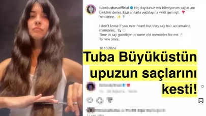 Tuba Büyüküstün saçlarını kesti:'Saçlar anıları saklar, vedalaşmanın zamanı geldi'