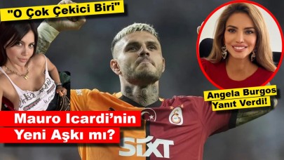 Angela Burgos’tan Dikkat Çeken Sözler: Mauro Icardi’nin Yeni Aşkı mı?